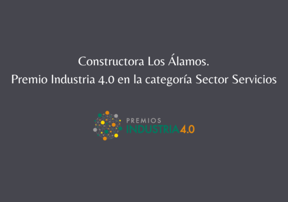 Constructora Los Álamos, Premio Industria 4.0 sector servicios